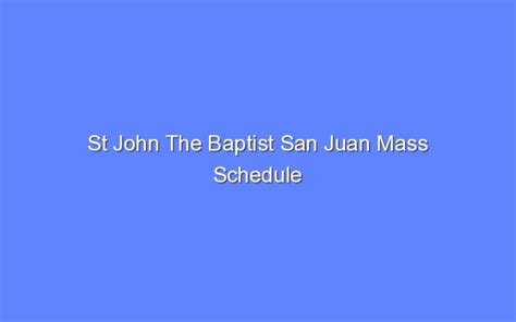 st john the baptist san juan la union mass schedule|Mass Times .